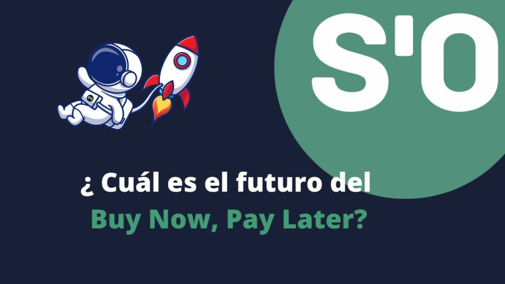 El futuro del Buy Now Pay Later (BNPL)